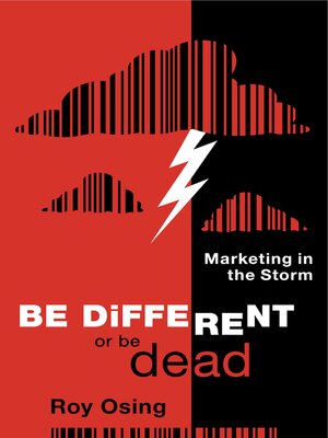 cover image of Be Different or Be Dead: Marketing in the Storm